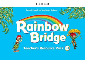 Rainbow Bridge 1-3 Teacher Resource Pack - Sarah Howell