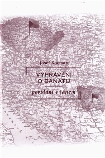 Vyprávění Banátu Josef Kocman