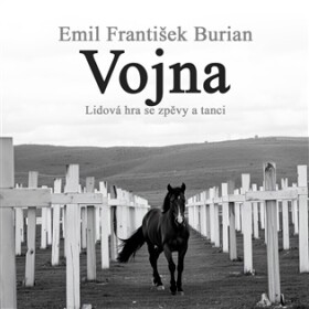 Vojna. Lidová hra se zpěvy a tanci