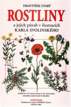 Rostliny a jejich půvab v ilustracích Karla Svolinského - František Starý