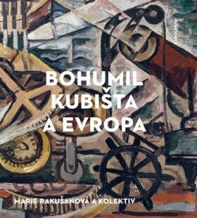 Bohumil Kubišta a Evropa - Marie Rakušanová