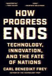 How Progress Ends - Carl Benedikt Frey