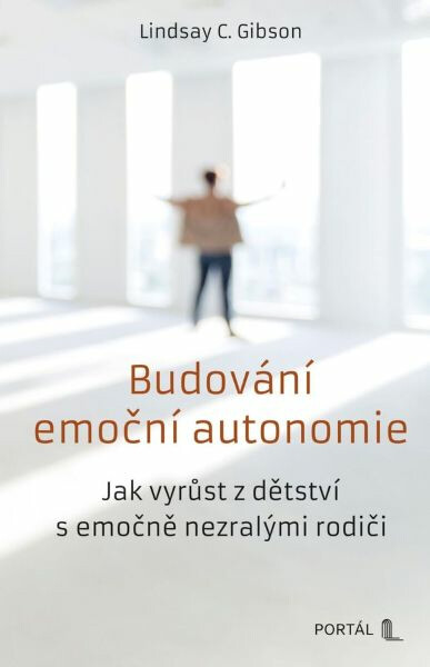 Budování emoční autonomie - Lindsay C. Gibson