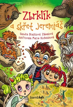 Kniha: Zbrklík a skřet Jeremiáš od Zlámalová Dražilová Sandra