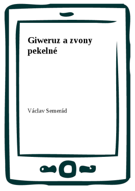 Giweruz a zvony pekelné - Václav Semerád