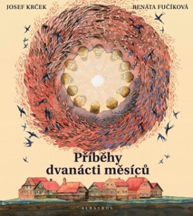 Příběhy dvanácti měsíců | Josef Krček, Renáta Fučíková