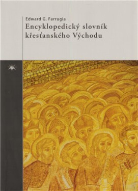 Encyklopedický slovník křesťanského Východu - Edward G. Farrugia