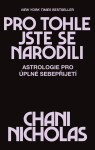 Pro tohle jste se narodili Astrologie Pro úplné sebepřijetí Nicholas Chani