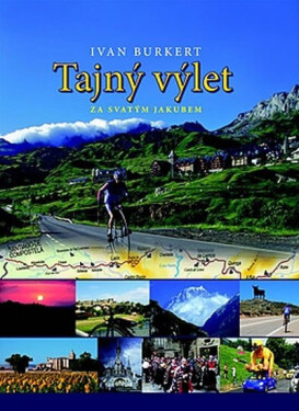 Tajný výlet za svatým Jakubem Ivan Burkert