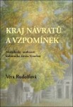 Krajina návratů a vzpomínek - Medailonky osobností kulturního života Vysočiny - Věra Rudolfová