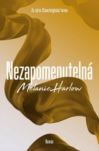 Nezapomenutelná - Melanie Harlow