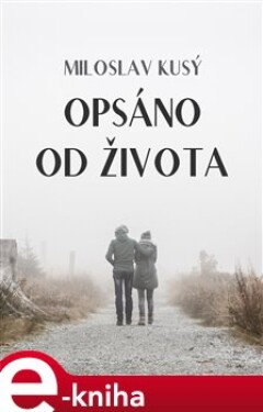 Opsáno od života - Miroslav Kusý e-kniha