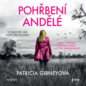 Pohřbení andělé - Patricia Gibneyová - audiokniha