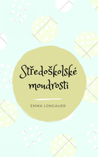 Středoškolské moudrosti - Emma Longauer