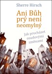 Ani Bůh prý není neomylný: Jak procházet osudovými změnami - Sherre Hirsch