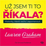Už jsem ti to říkala? - Lauren Graham