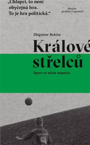 Králové střelců - Sport ve stínu impéria - Zbigniew Rokita