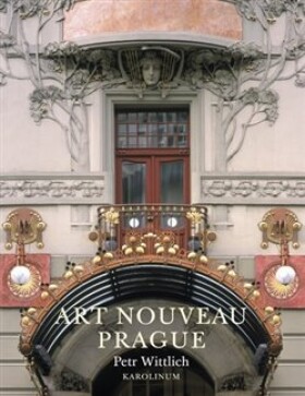 Art Nouveau Prague, 2. vydání - Petr Wittlich