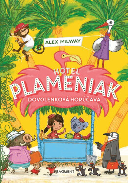 Hotel Plameniak 2: Dovolenková horúčava - Alex Milway
