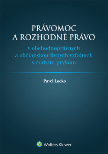 Právomoc a rozhodné právo - Pavel Lacko
