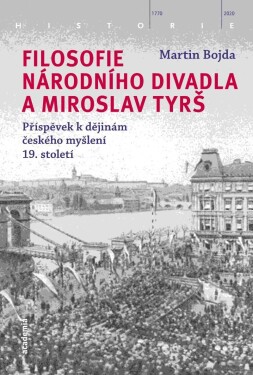 Filosofie Národního divadla Miroslav Tyrš Martin Bojda