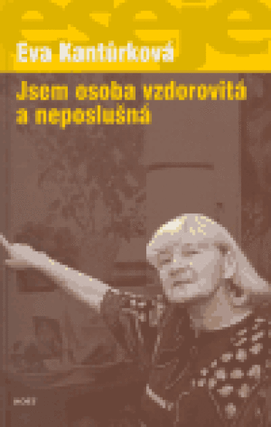 Jsem osoba vzdorovitá neposlušná Eva Kantůrková