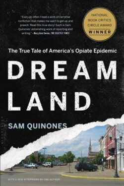 Dreamland: The True Tale of America´s Opiate Epidemic - Sam Quinones