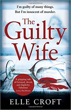 The Guilty Wife - Elle Croft