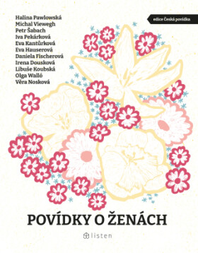 Povídky o ženách - Petr Šabach, Eva Hauserová, Halina Pawlowská, Eva Kantůrková, Iva Pekárková - e-kniha