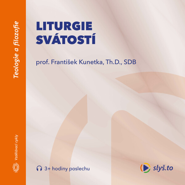 Liturgie svátostí - František Kunetka - audiokniha