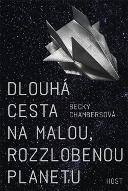 Dlouhá cesta na malou, rozzlobenou planetu - Becky Chambersová