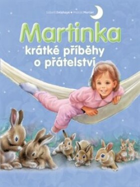 Martinka krátké příběhy přátelství Gilbert Delahaye,