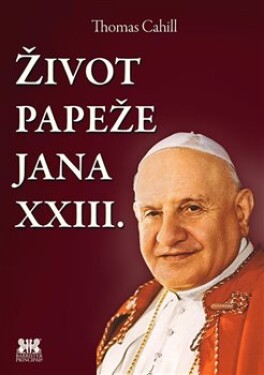 Život papeže Jana XXIII. Thomas Cahill