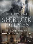 The Adventure of Charles Augustus Milverton - Sir Arthur Conan Doyle