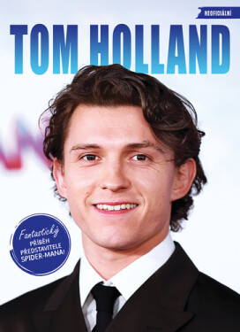 Tom Holland - Fantastický příběh představitele Spider-Mana!