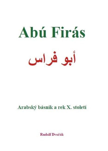 Abú Firás, arabský básník a rek X. století - Rudolf Dvořák