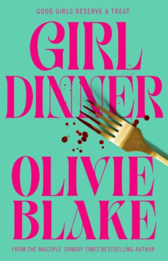 Girl Dinner - Olivie Blake
