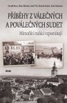 Příběhy z válečných a poválečných Sudet - Mimoňští rodáci vzpomínají - Roland Andert
