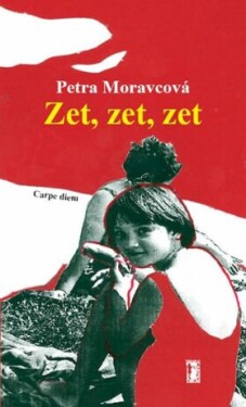 Zet, Zet, Zet, Petra Moravcová, Moravcová,