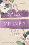 Místo, kam patřím - Lilly Lucas