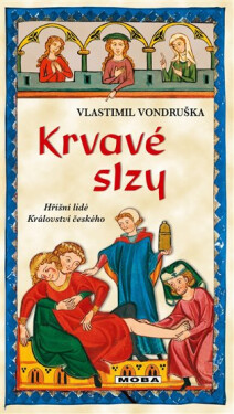 Krvavé slzy - Hříšní lidé Království českého - Vlastimil Vondruška