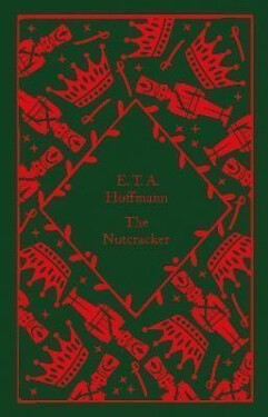 The Nutcracker - Ernst Theodor Amadeus Hoffmann