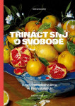 Třináct snů o svobodě - Osudy židovského Brna ve třech stoletích - Michal Konečný