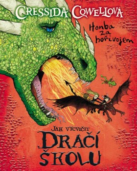 Jak vycvičit Dračí školu 2 - Honba za hořivojem - Cressida Cowell