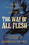 The Way of All Flesh Ambrose Parry