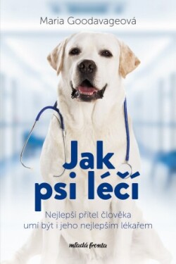 Jak psi léčí - Maria Goodavage - e-kniha