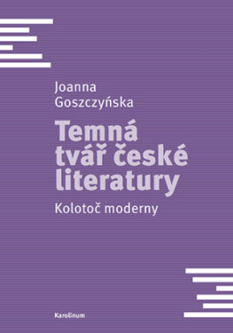 Temná tvář české literatury - Joanna Goszczynska - e-kniha