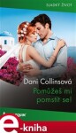 Pomůžeš mi pomstít se! - Dani Collinsová e-kniha