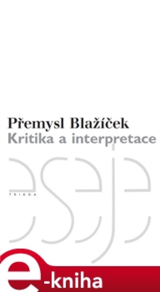 Kritika interpretace Přemysl Blažíček