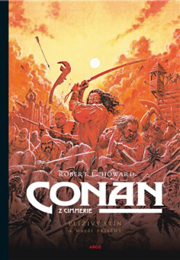 Conan z Cimmerie - Plíživý stín a další příběhy, 1. vydání - Robert Ervin Howard